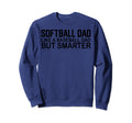 Softball Dad Like Baseball Dad But Sweatshirt - Minimalist Print Men Women - T-Shirt, Sweatshirt, Hoodie