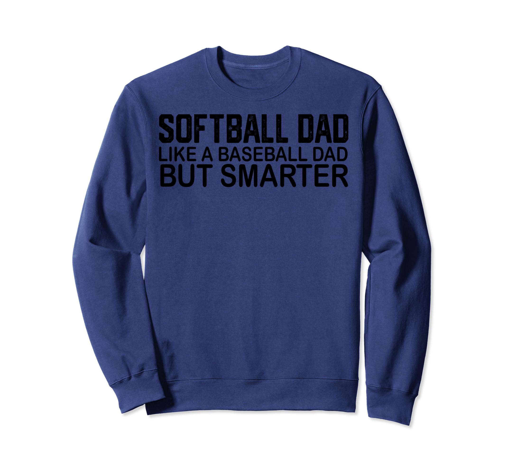 Softball Dad Like Baseball Dad But Sweatshirt - Minimalist Print Men Women - T-Shirt, Sweatshirt, Hoodie