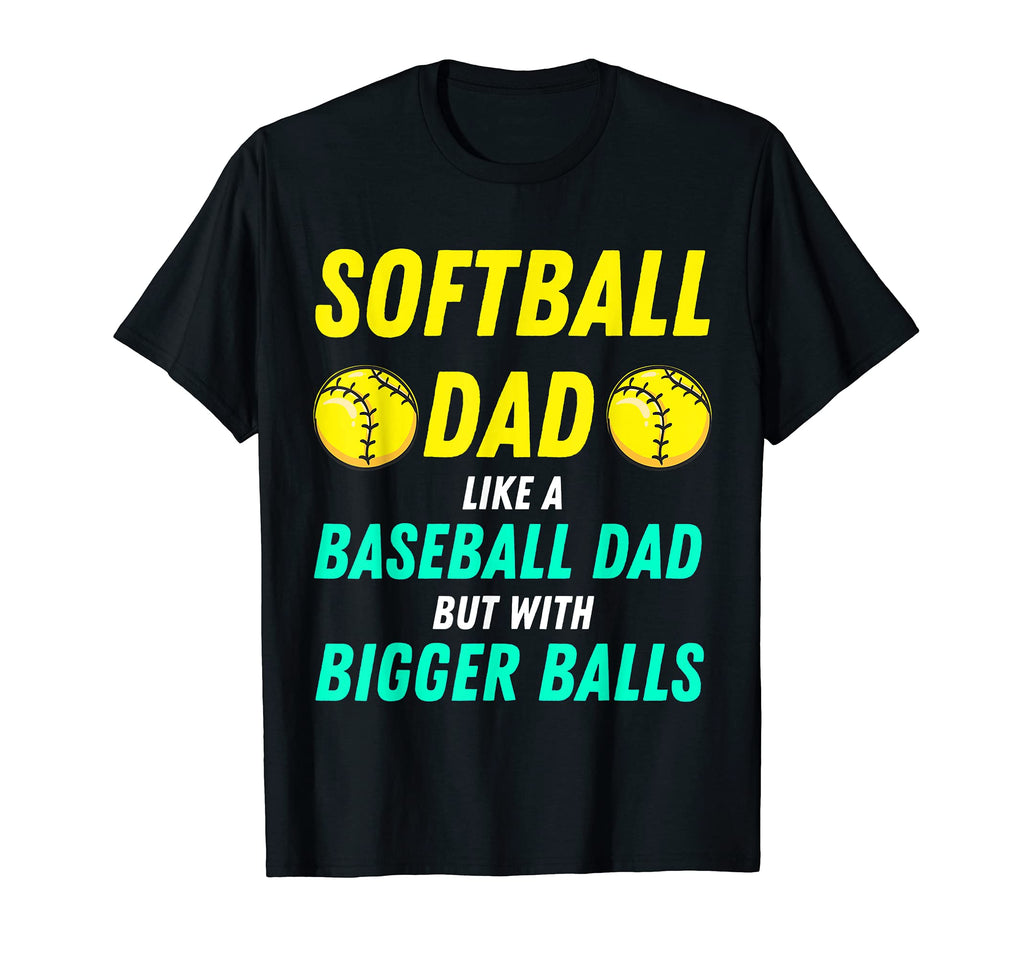 Mens Softball Dad Like Baseball Dad T-Shirt - Fun Novelty Design Men Women - T-Shirt, Sweatshirt, Hoodie
