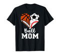 Ball Mom Funny Soccer Football T-Shirt - Casual Everyday Wear Unisex - T-Shirt, Sweatshirt, Hoodie