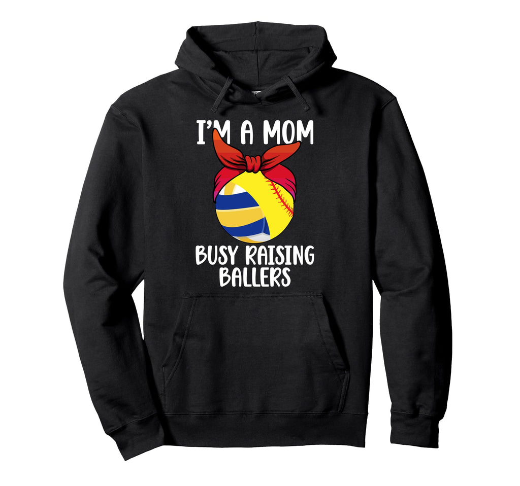 Im Mom Busy Raising Ballers Softball Hoodie - Streetwear Style Unisex - T-Shirt, Sweatshirt, Hoodie