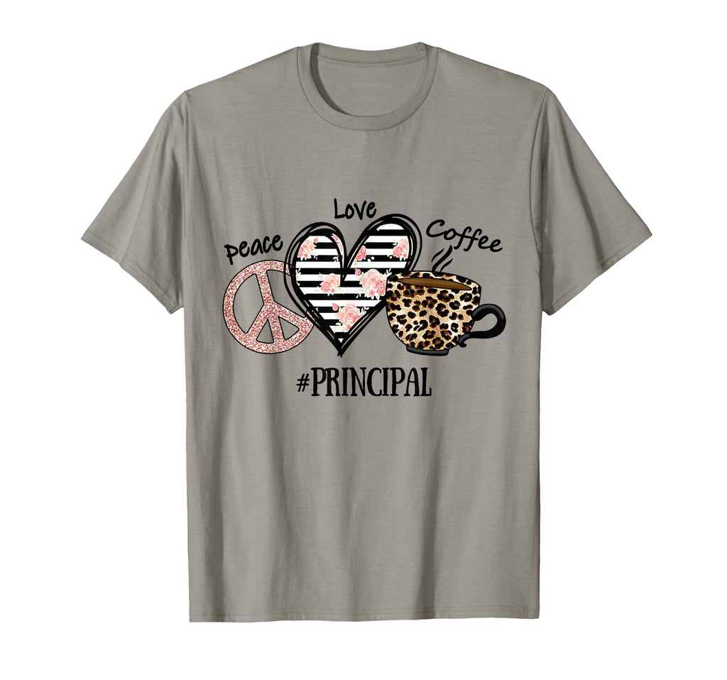 Peace Love Coffee Principal T-Shirt - Graphic Print Men Women - T-Shirt, Sweatshirt, Hoodie