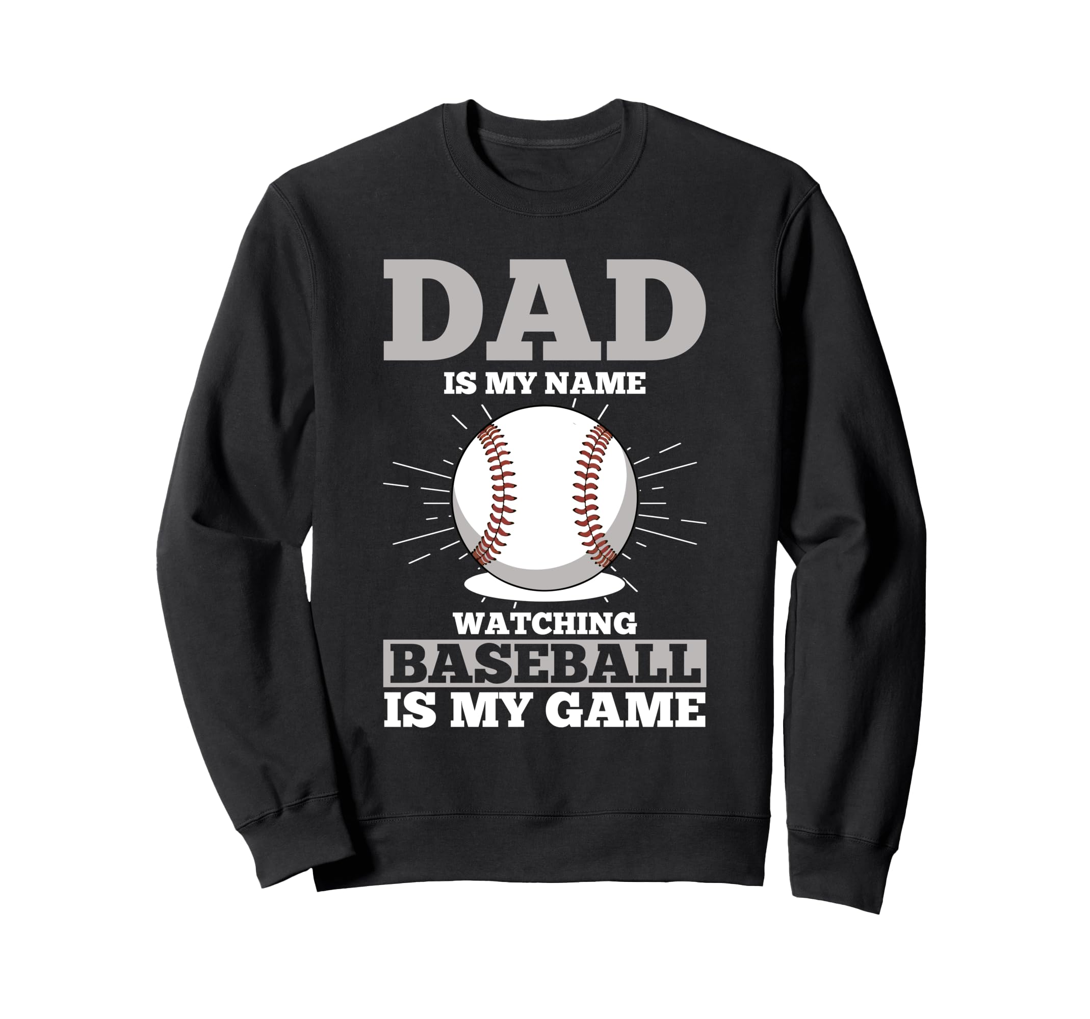 Fathers Day Baseball Dad Parent Sweatshirt - Streetwear Style Men Women - T-Shirt, Sweatshirt, Hoodie