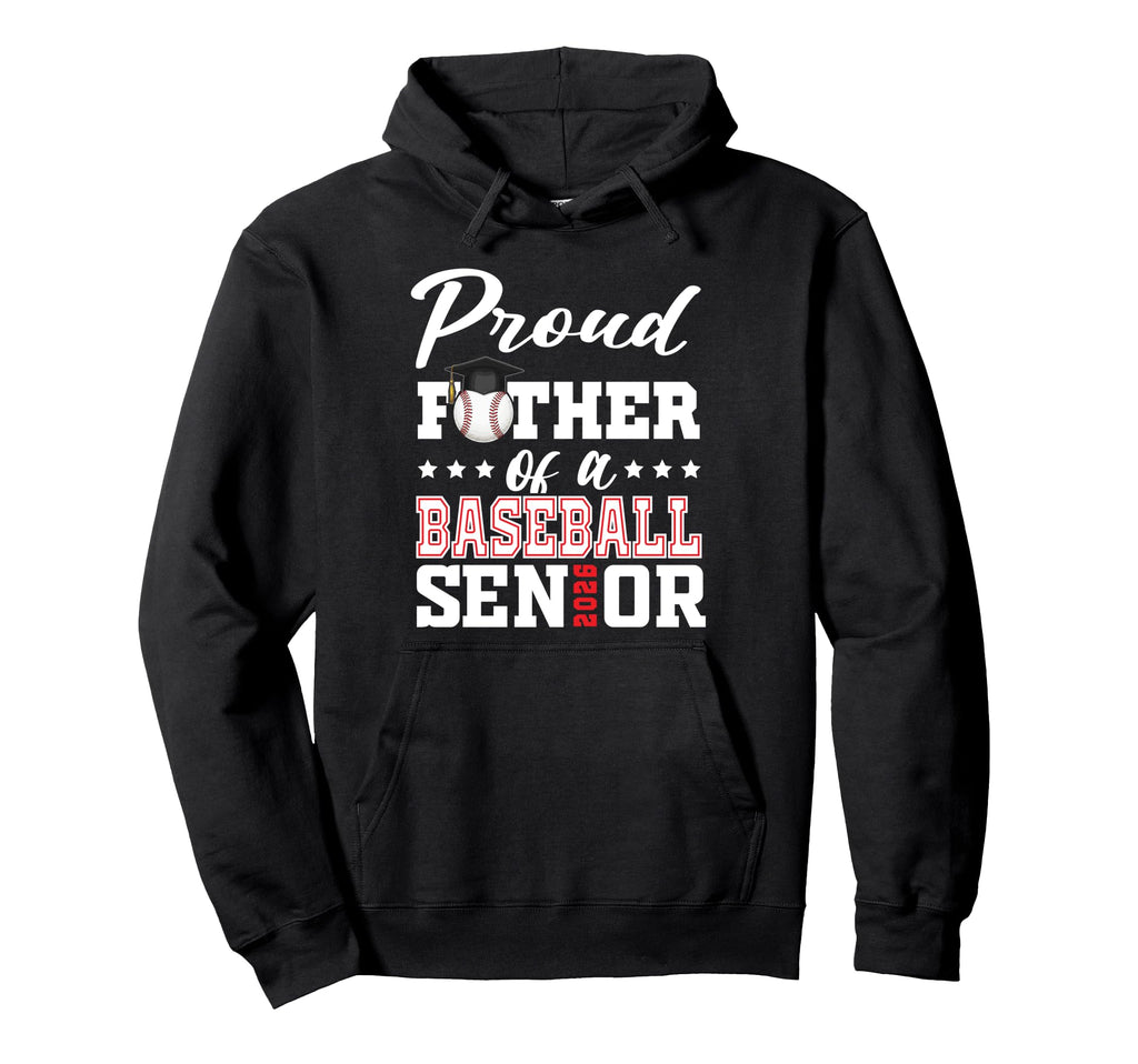 Proud Father Baseball Senior 2026 Hoodie - Trendy Graphic Unisex - T-Shirt, Sweatshirt, Hoodie