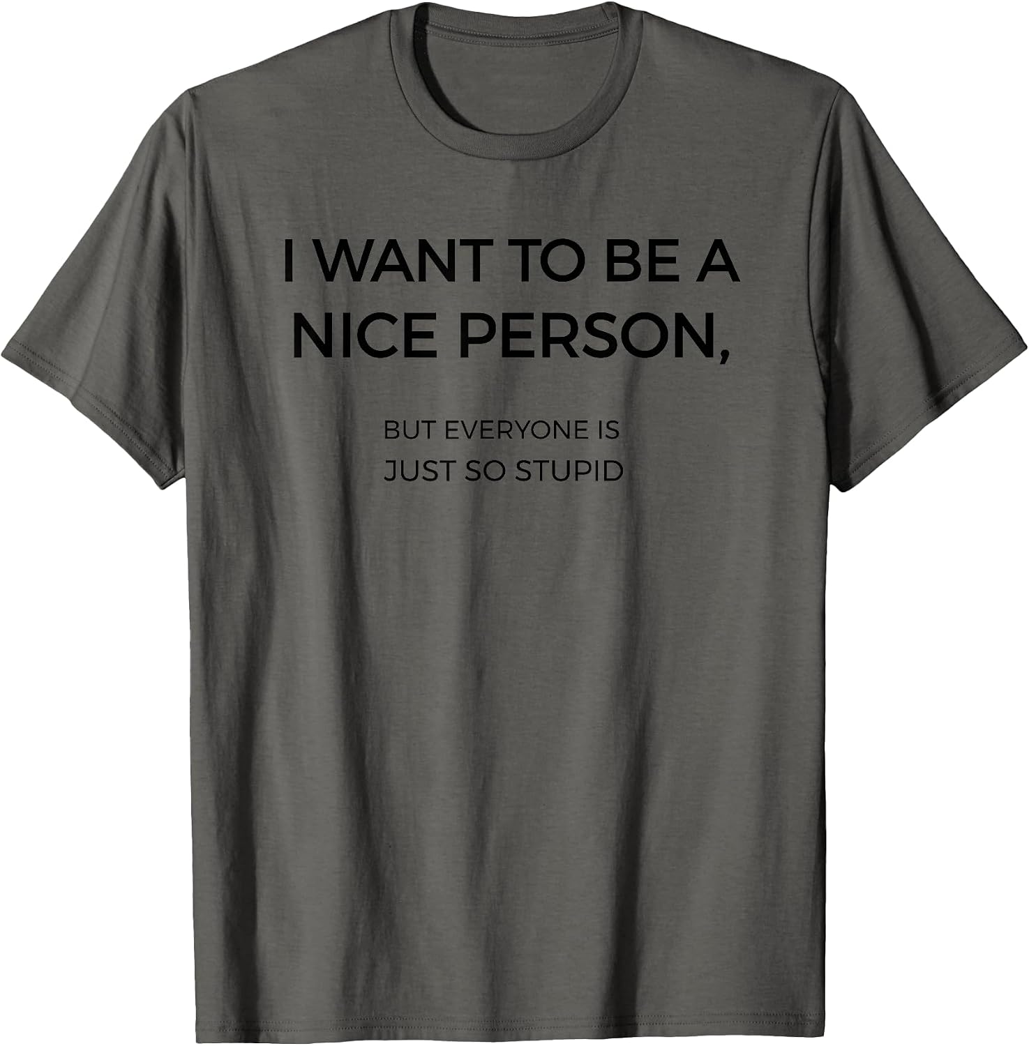 I Want To Be A Nice Person Funny - Adult & Kids T-Shirts, Sweatshirts & Hoodies apparel design preview 1