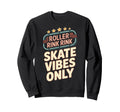 Roller Rink Vibes Sweatshirt - Graphic Print for Adults - T-Shirt, Sweatshirt, Hoodie