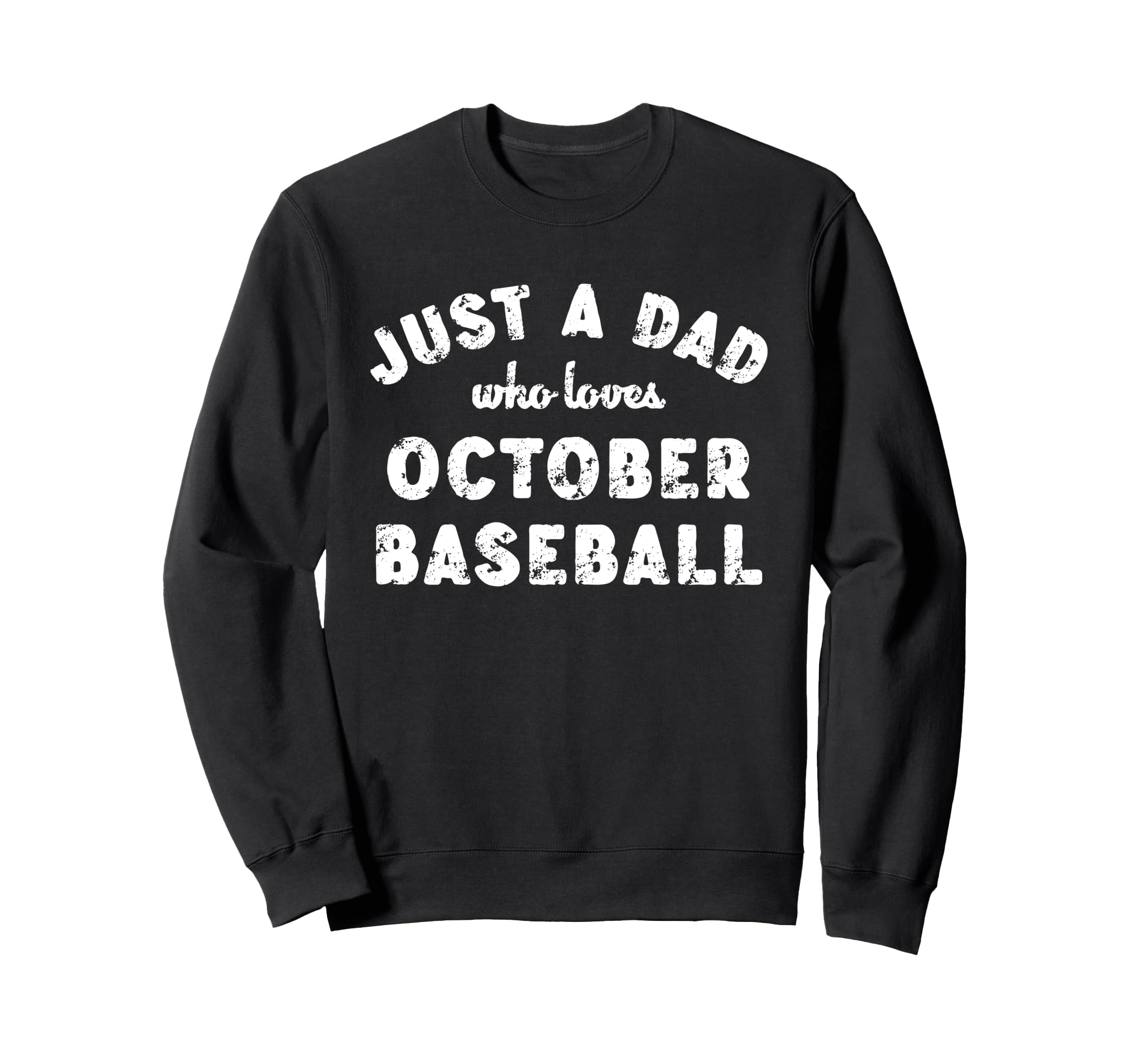 Mens Just Dad Who Loves October Sweatshirt - Aesthetic Graphic for Adults - T-Shirt, Sweatshirt, Hoodie