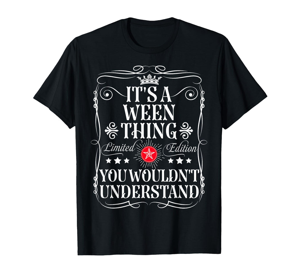 Ween Name Its Ween Thing You Wouldnt T-Shirt - Custom Art Print for Adults - T-Shirt, Sweatshirt, Hoodie