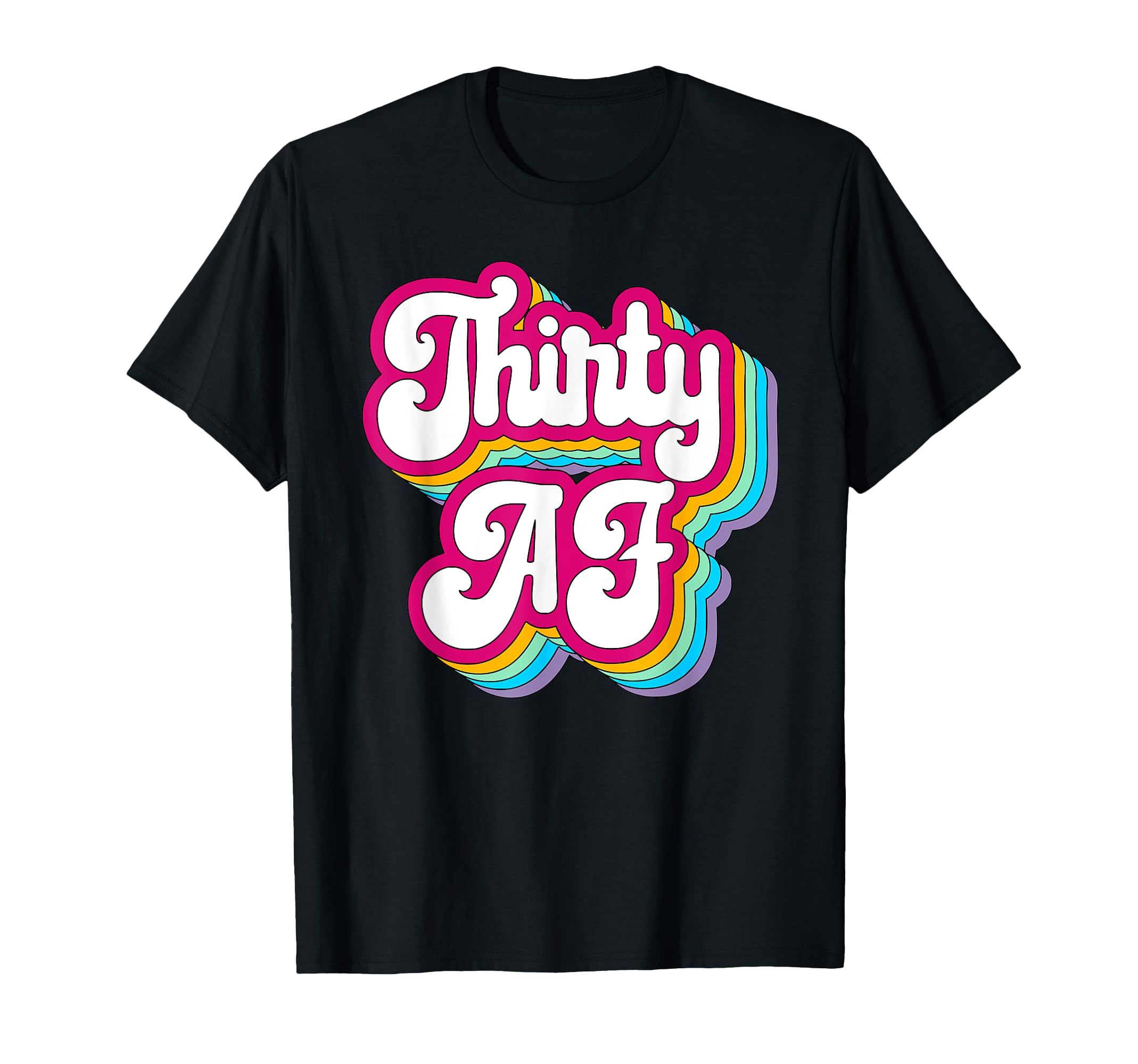 30 Af Birthday Rainbow Thirty T-Shirt - Custom Art Print Unisex - T-Shirt, Sweatshirt, Hoodie