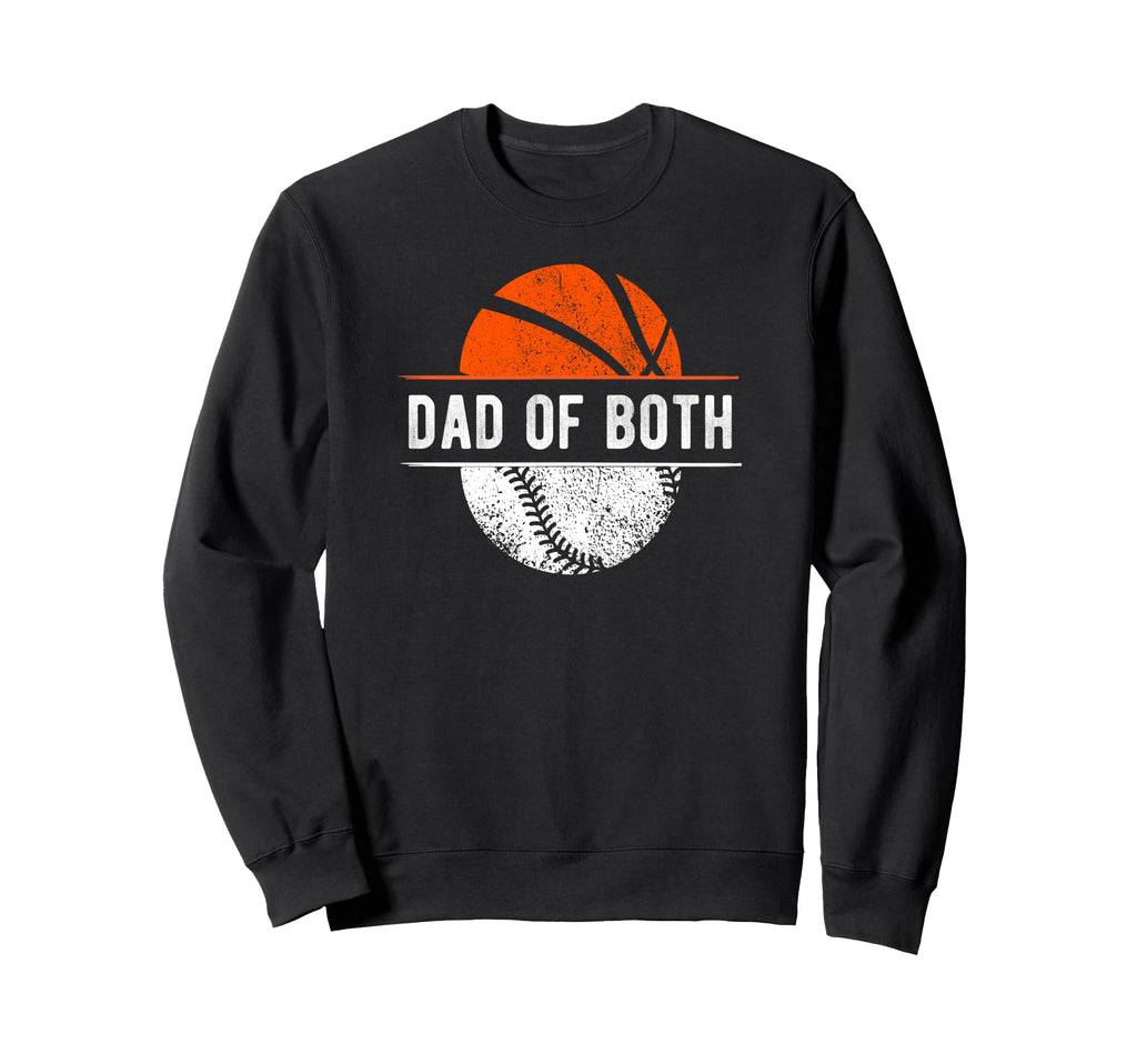 Dad Both Basketball Baseball Dad Sweatshirt - Novelty Apparel for Adults - T-Shirt, Sweatshirt, Hoodie