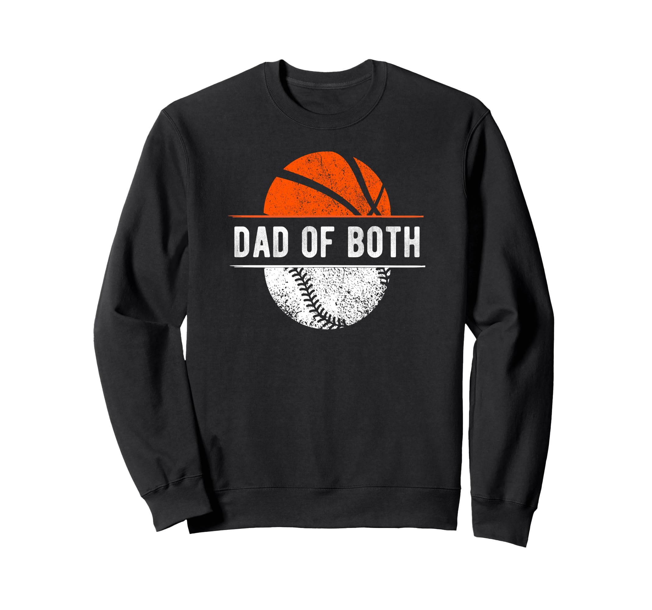 Dad Both Basketball Baseball Dad Sweatshirt - Novelty Apparel for Adults - T-Shirt, Sweatshirt, Hoodie