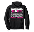 Baseball Moms Are More Than Moms Funny Mom Hoodie - Trendy Graphic Unisex - T-Shirt, Sweatshirt, Hoodie