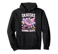 Skater Gonna Skate Roller Skate Roller Hoodie - Trendy Graphic Unisex - T-Shirt, Sweatshirt, Hoodie