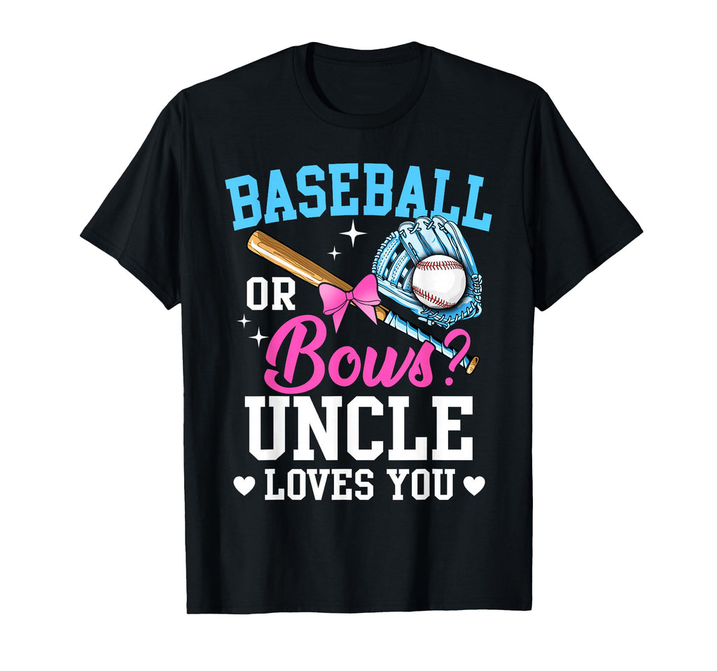 Baseball Or Bows Uncle Loves You T-Shirt - Custom Art Print for Adults - T-Shirt, Sweatshirt, Hoodie