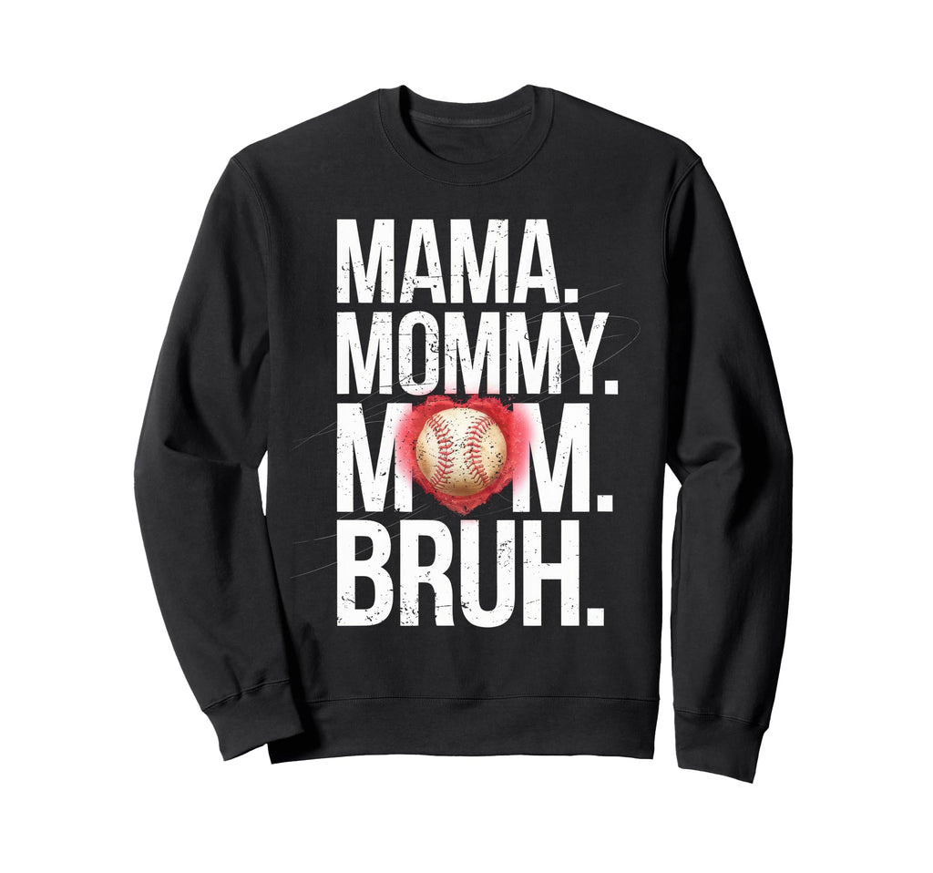 Mama Mommy Mom Bruh Baseball Mom Sweatshirt - Minimalist Print Men Women - T-Shirt, Sweatshirt, Hoodie
