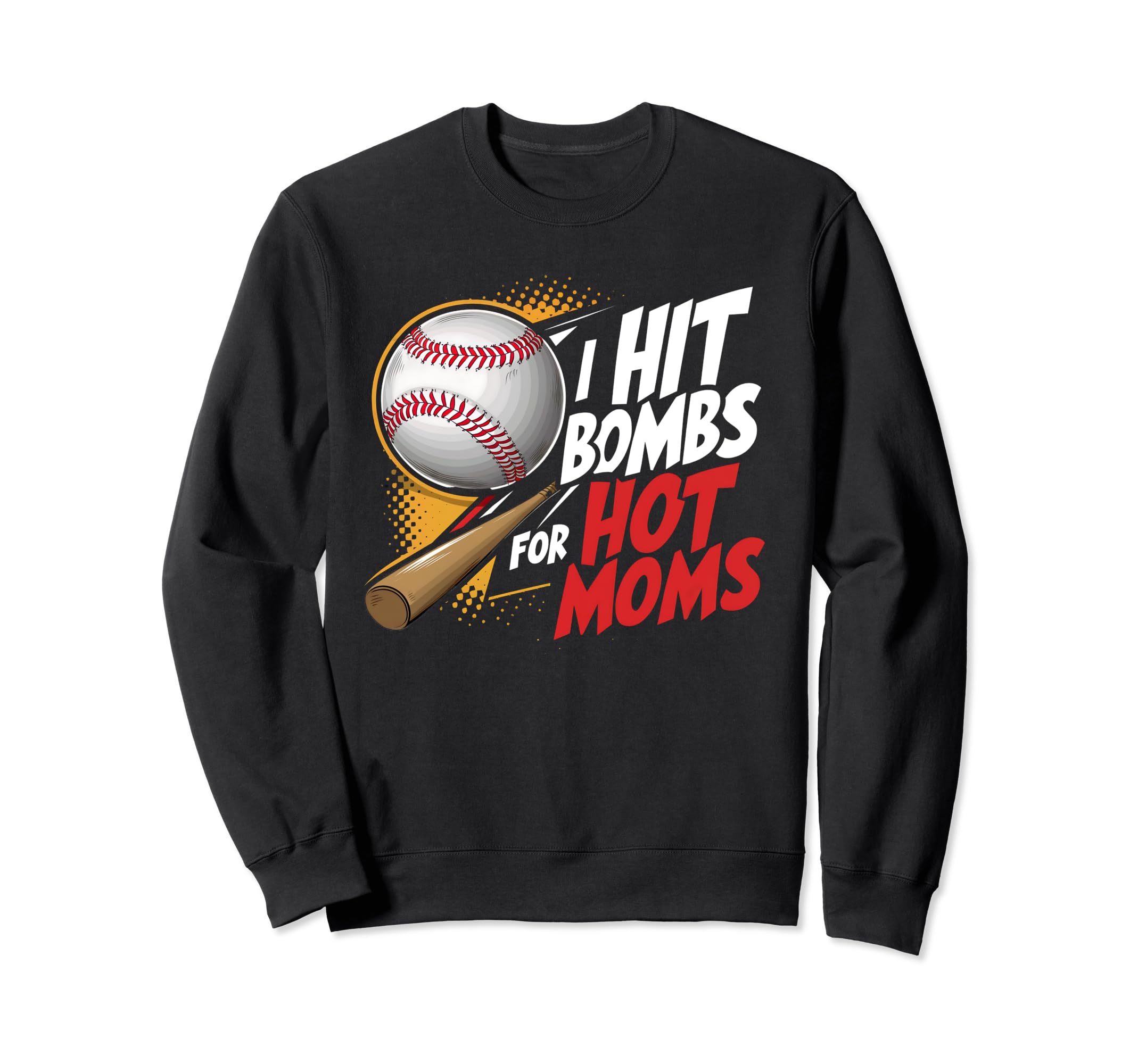 I Hit Bombs Hot Moms Baseball Sweatshirt - Custom Art Print Men Women - T-Shirt, Sweatshirt, Hoodie