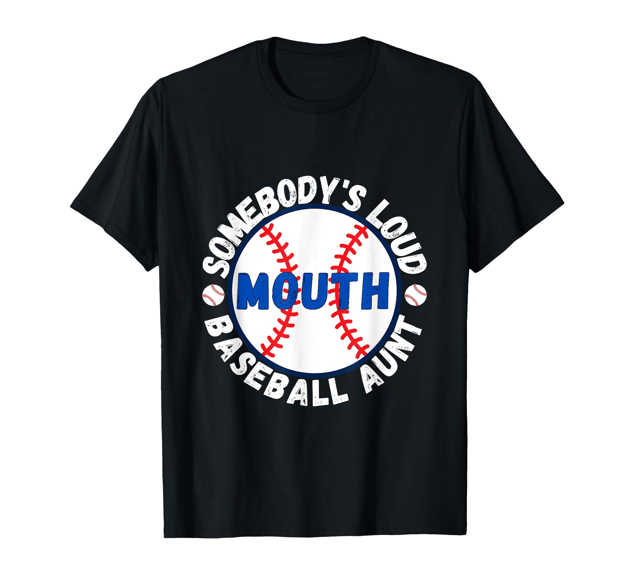 Somebodys Loud Mouth Baseball Aunt T-Shirt - Novelty Apparel Men Women - T-Shirt, Sweatshirt, Hoodie