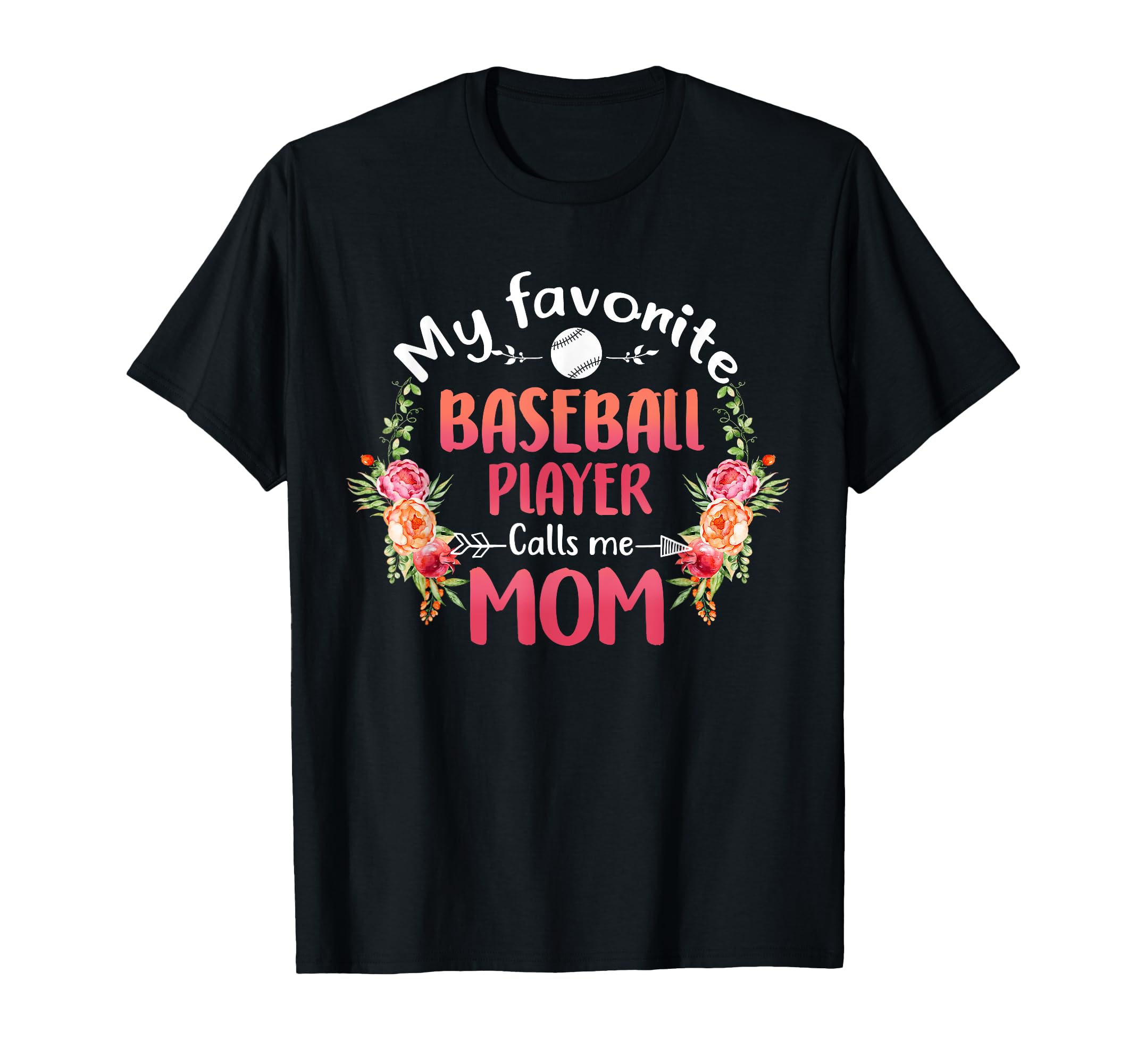 My Favorite Baseball Player Calls Me Mom T-Shirt - Streetwear Style Unisex - T-Shirt, Sweatshirt, Hoodie