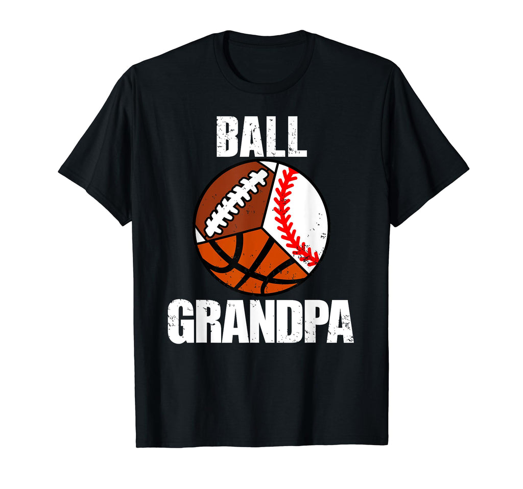 Ball Grandpa Funny Baseball Basketball T-Shirt - Aesthetic Graphic Unisex - T-Shirt, Sweatshirt, Hoodie