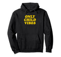 Only Child Vibes Funny Y2K Aesthetic Hoodie - Novelty Apparel for Adults - T-Shirt, Sweatshirt, Hoodie