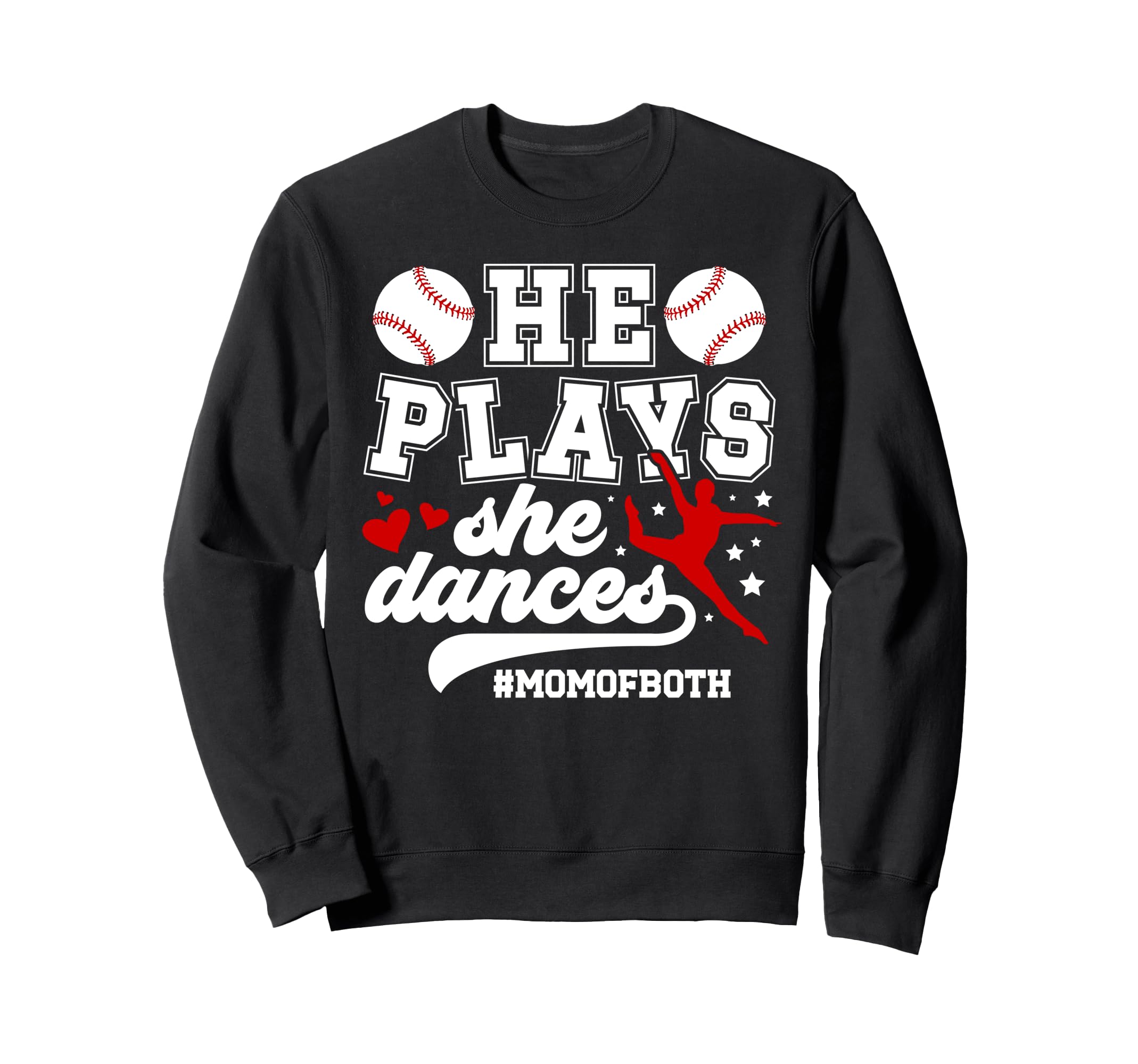 Mom Both Baseball And Dance Mom Sweatshirt - Fun Novelty Design for Adults - T-Shirt, Sweatshirt, Hoodie