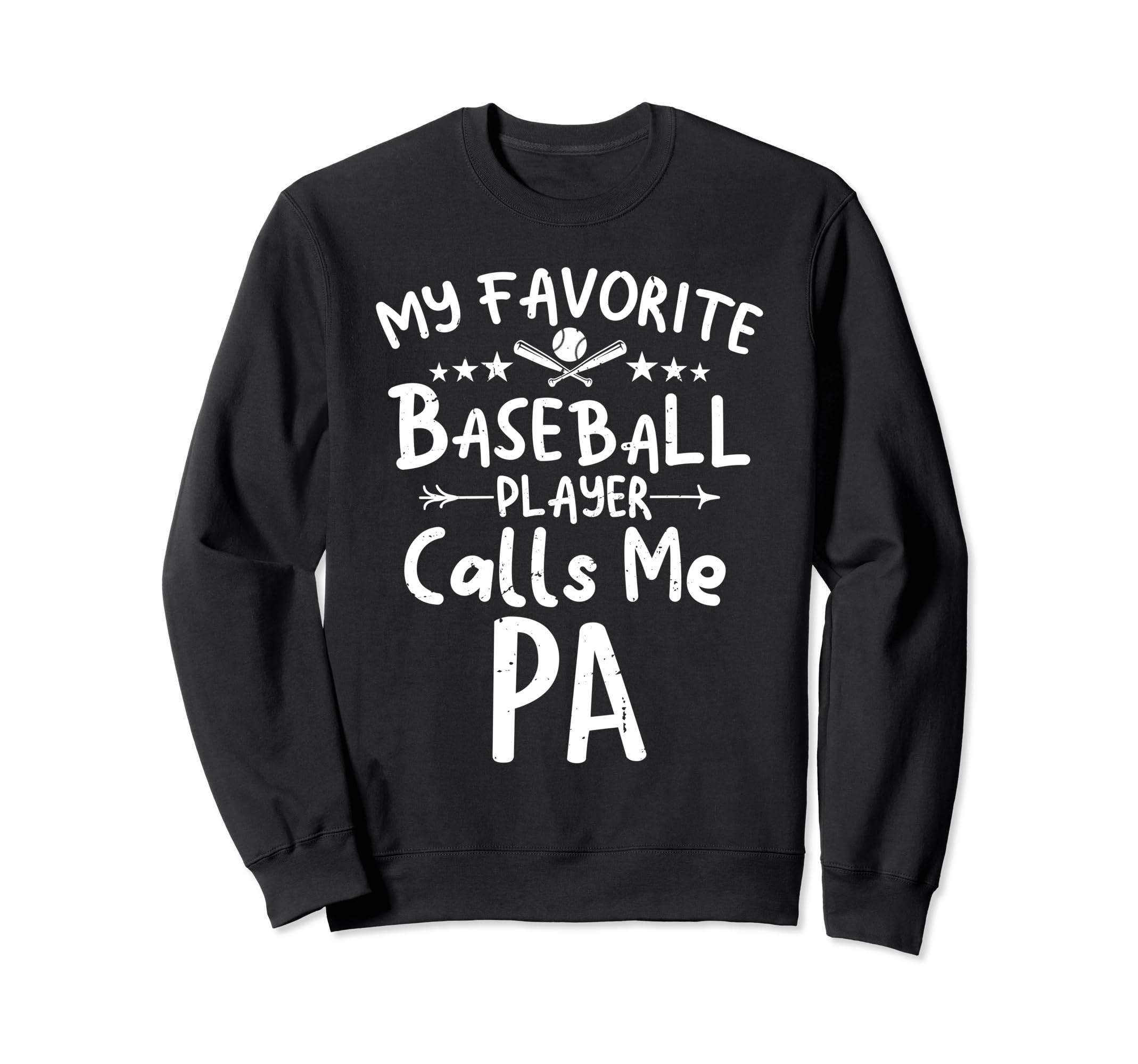 My Favorite Baseball Player Calls Me Pa Sweatshirt - Graphic Print Unisex - T-Shirt, Sweatshirt, Hoodie