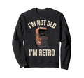 Im Not Old Im Arcade Gamer Sweatshirt - Streetwear Style Men Women - T-Shirt, Sweatshirt, Hoodie