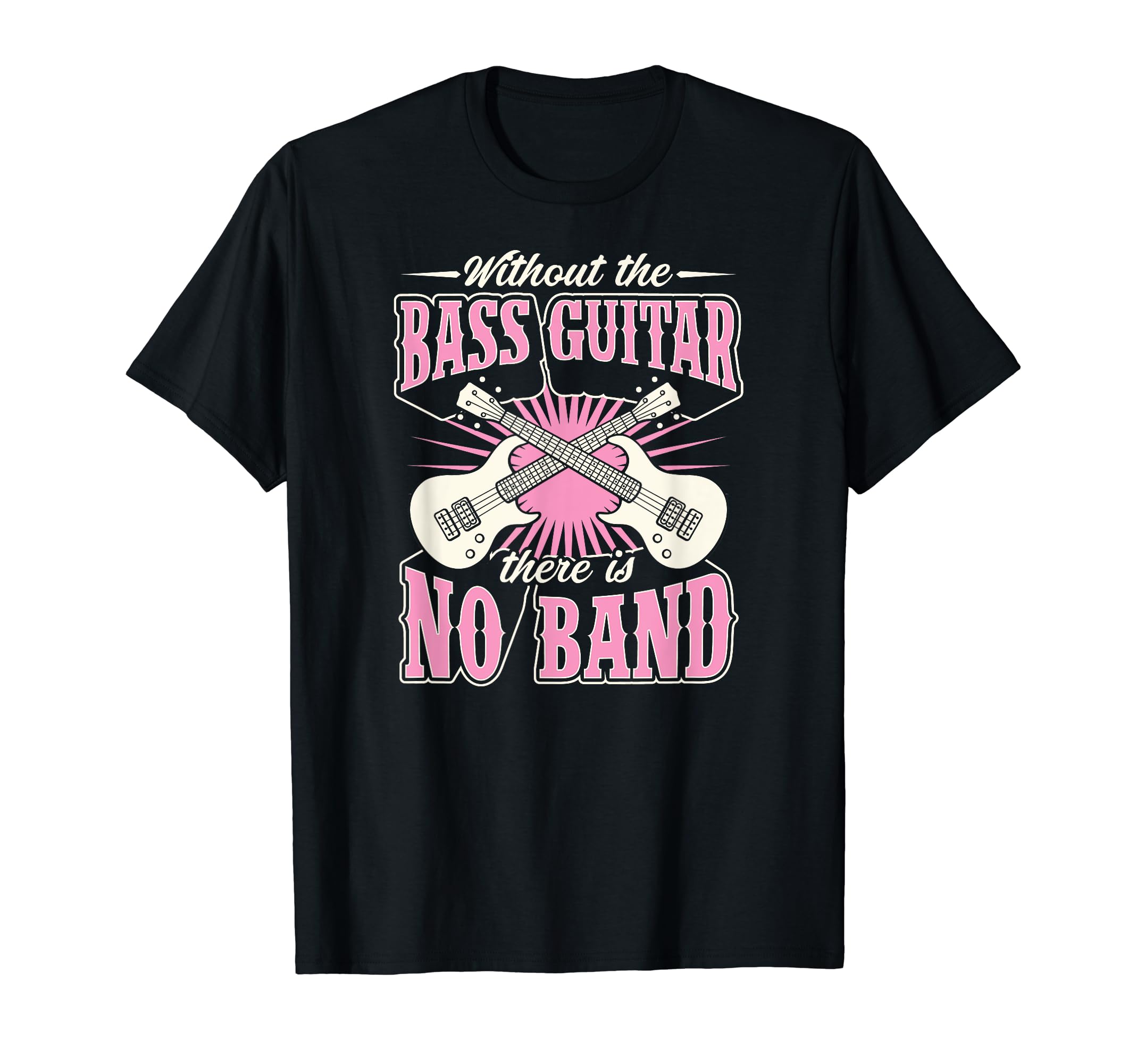 Without Bass Guitar There Is No Band T-Shirt - Minimalist Print Unisex - T-Shirt, Sweatshirt, Hoodie