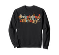 Occupational Therapy Month Ot Sweatshirt - Minimalist Print for Adults - T-Shirt, Sweatshirt, Hoodie