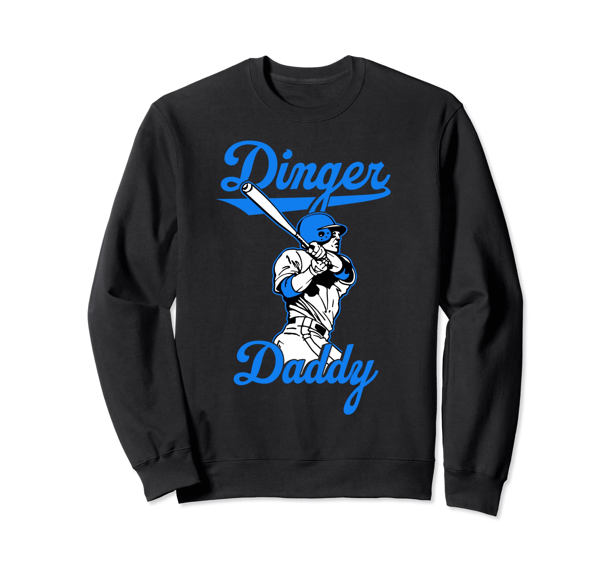 Dinger Daddy Baseball Homerun Sweatshirt - Streetwear Style Men Women - T-Shirt, Sweatshirt, Hoodie