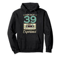 Im 18 21 Years Experience 39Th Hoodie - Streetwear Style for Adults - T-Shirt, Sweatshirt, Hoodie