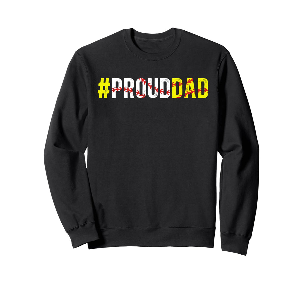 Proud Dad Baseball Softball Dad Sweatshirt - Streetwear Style for Adults - T-Shirt, Sweatshirt, Hoodie