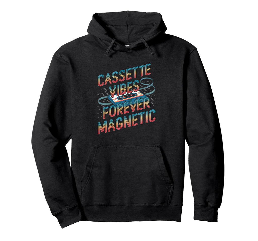 Cassette Vibes Forever Magnetic Cassette Hoodie - Trendy Graphic Unisex - T-Shirt, Sweatshirt, Hoodie