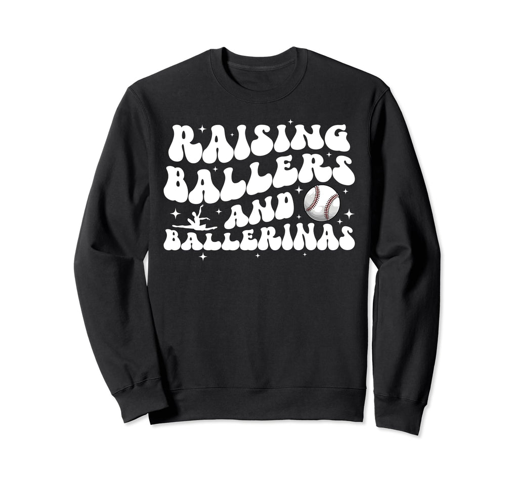 Raising Ballers And Ballerinas Sweatshirt - Casual Everyday Wear Men Women - T-Shirt, Sweatshirt, Hoodie