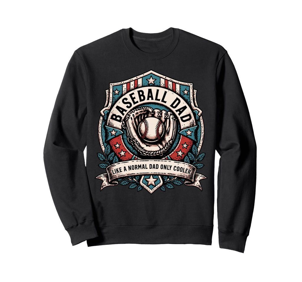 Fathers Day Like Normal Dad Funny Sweatshirt - Minimalist Print for Adults - T-Shirt, Sweatshirt, Hoodie