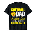 Softball Dad Like Baseball Dad Bigger T-Shirt - Custom Art Print Unisex - T-Shirt, Sweatshirt, Hoodie