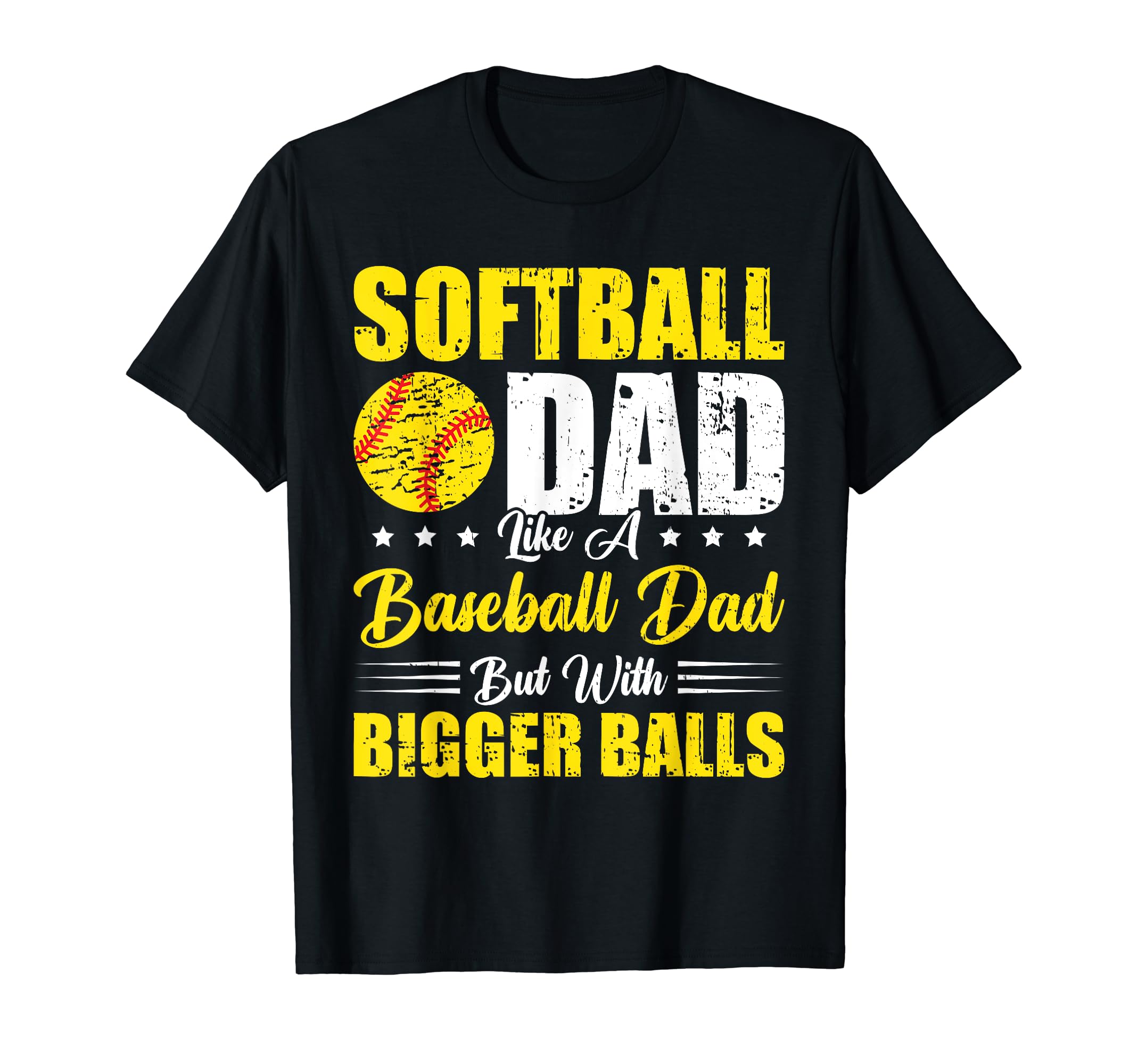 Softball Dad Like Baseball Dad Bigger T-Shirt - Custom Art Print Unisex - T-Shirt, Sweatshirt, Hoodie