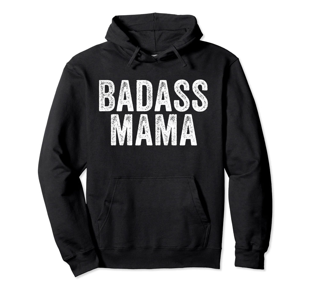 Badass Mama Mother Funny Distressed Hoodie - Aesthetic Graphic Unisex - T-Shirt, Sweatshirt, Hoodie