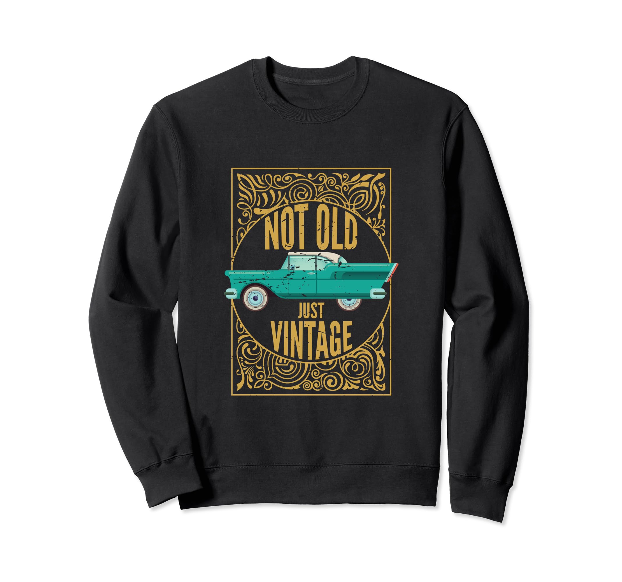 Not Old Just Distressed Funny Gift Sweatshirt - Casual Everyday Wear Unisex - T-Shirt, Sweatshirt, Hoodie