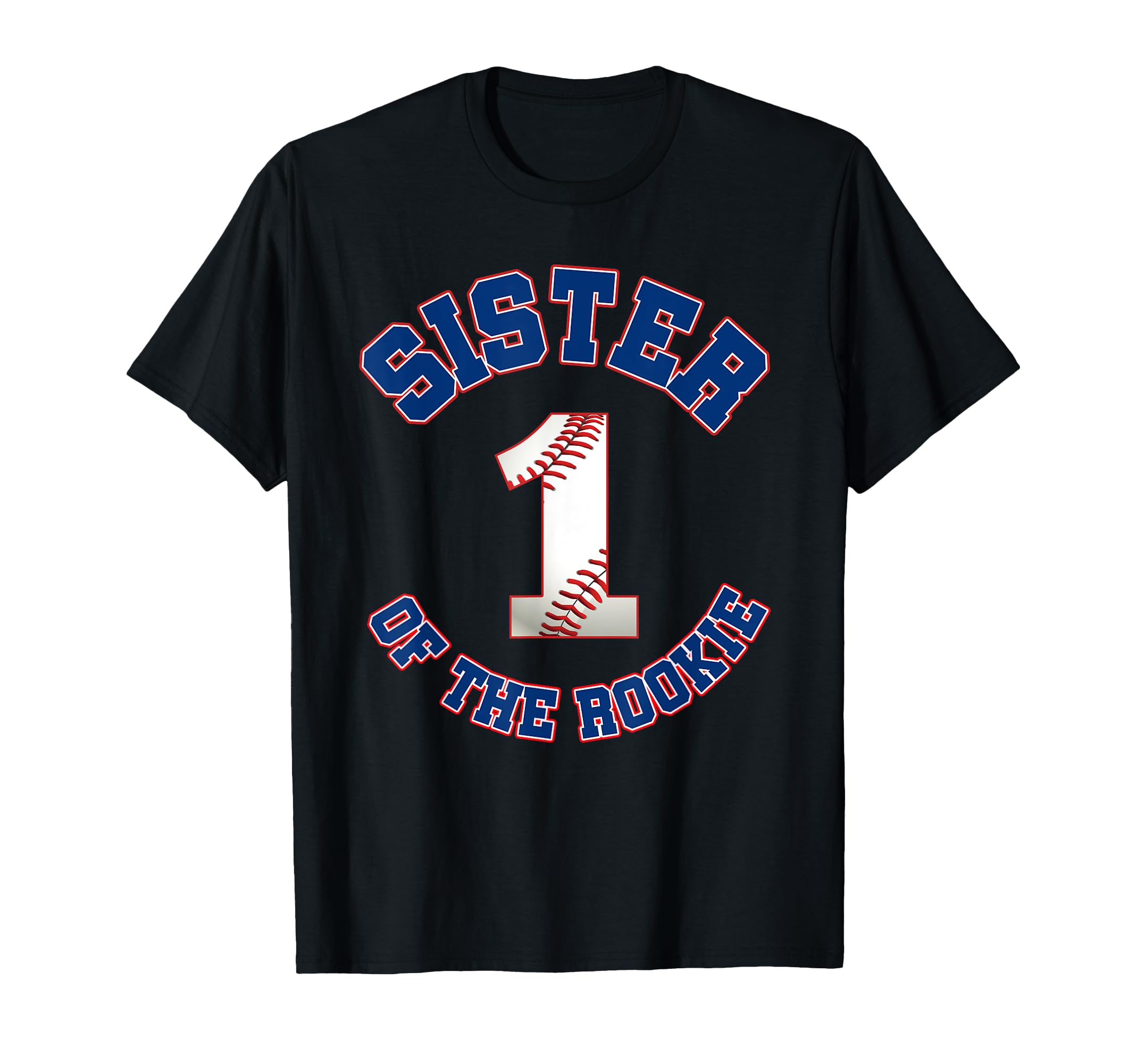 Sister Rookie 1St Birthday Baseball T-Shirt - Novelty Apparel for Adults - T-Shirt, Sweatshirt, Hoodie