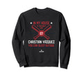 My House Christian Vazquez Sweatshirt - Fun Novelty Design for Adults - T-Shirt, Sweatshirt, Hoodie