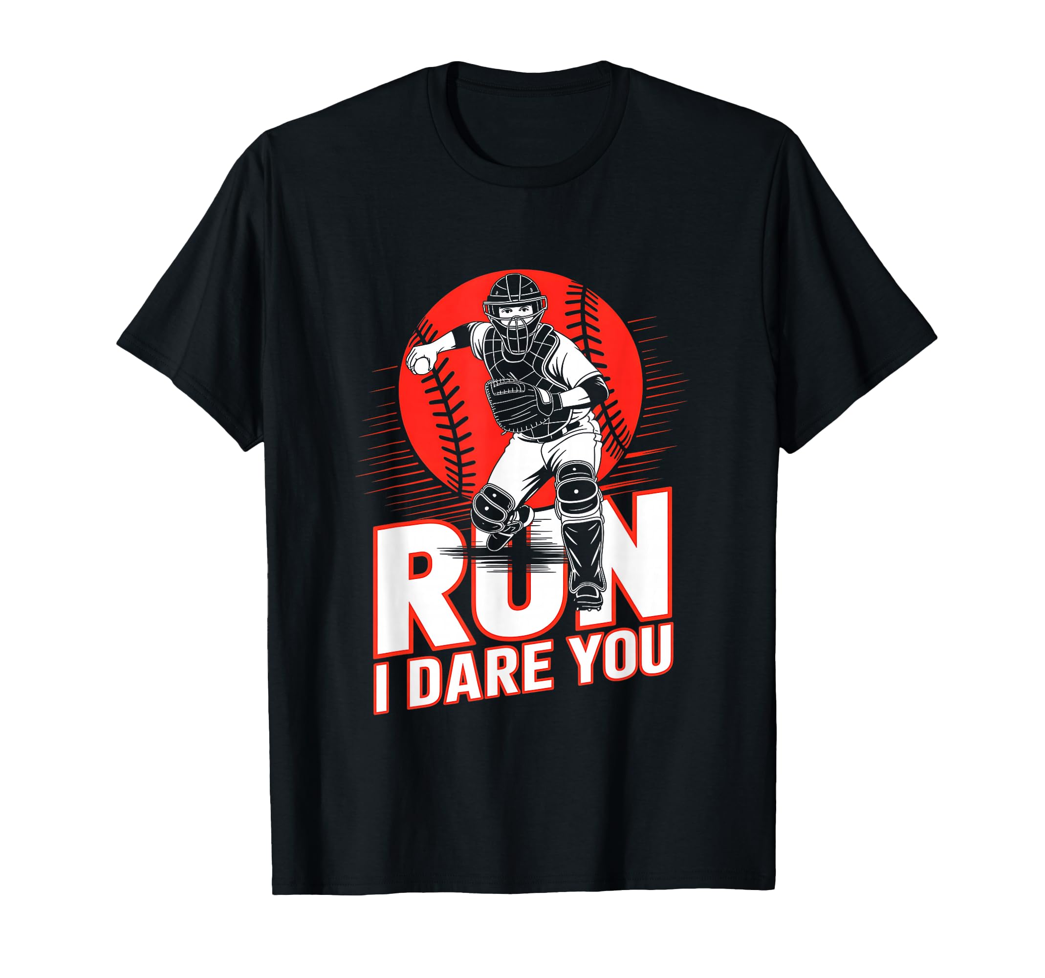 Run I Dare You Baseball Catcher Funny T-Shirt - Minimalist Print Men Women - T-Shirt, Sweatshirt, Hoodie