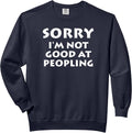 Sorry Im Not Good at Peopling Introvert Merch - Adult & Kids T-Shirts, Sweatshirts & Hoodies apparel design preview 1