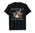 Baseball Kittens Put Me Coach Cat Gift T-Shirt - Streetwear Style Men Women - T-Shirt, Sweatshirt, Hoodie
