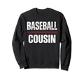Baseball Cousin Proud Love Sweatshirt - Minimalist Print for Adults - T-Shirt, Sweatshirt, Hoodie