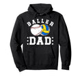 Baller Dad Proud Baseball Volleyball Dad Hoodie - Unique Graphic for Adults - T-Shirt, Sweatshirt, Hoodie