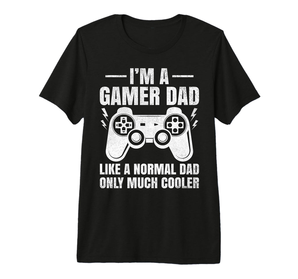 Gamer Dad Like Normal Dad Video T-Shirt - Casual Everyday Wear Men Women - T-Shirt, Sweatshirt, Hoodie