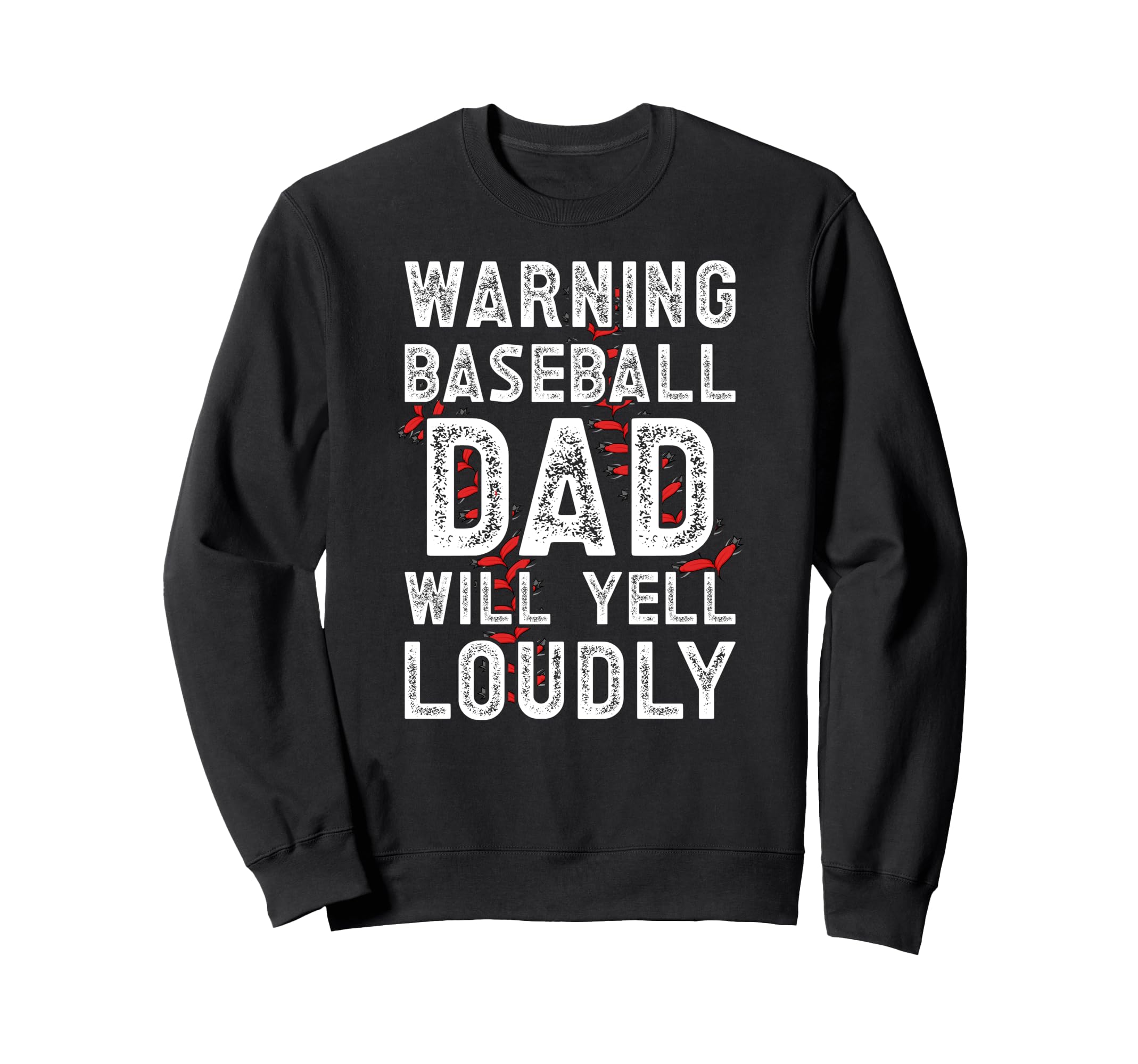 Baseball Dad Will Yell Baseball Sweatshirt - Streetwear Style for Adults - T-Shirt, Sweatshirt, Hoodie