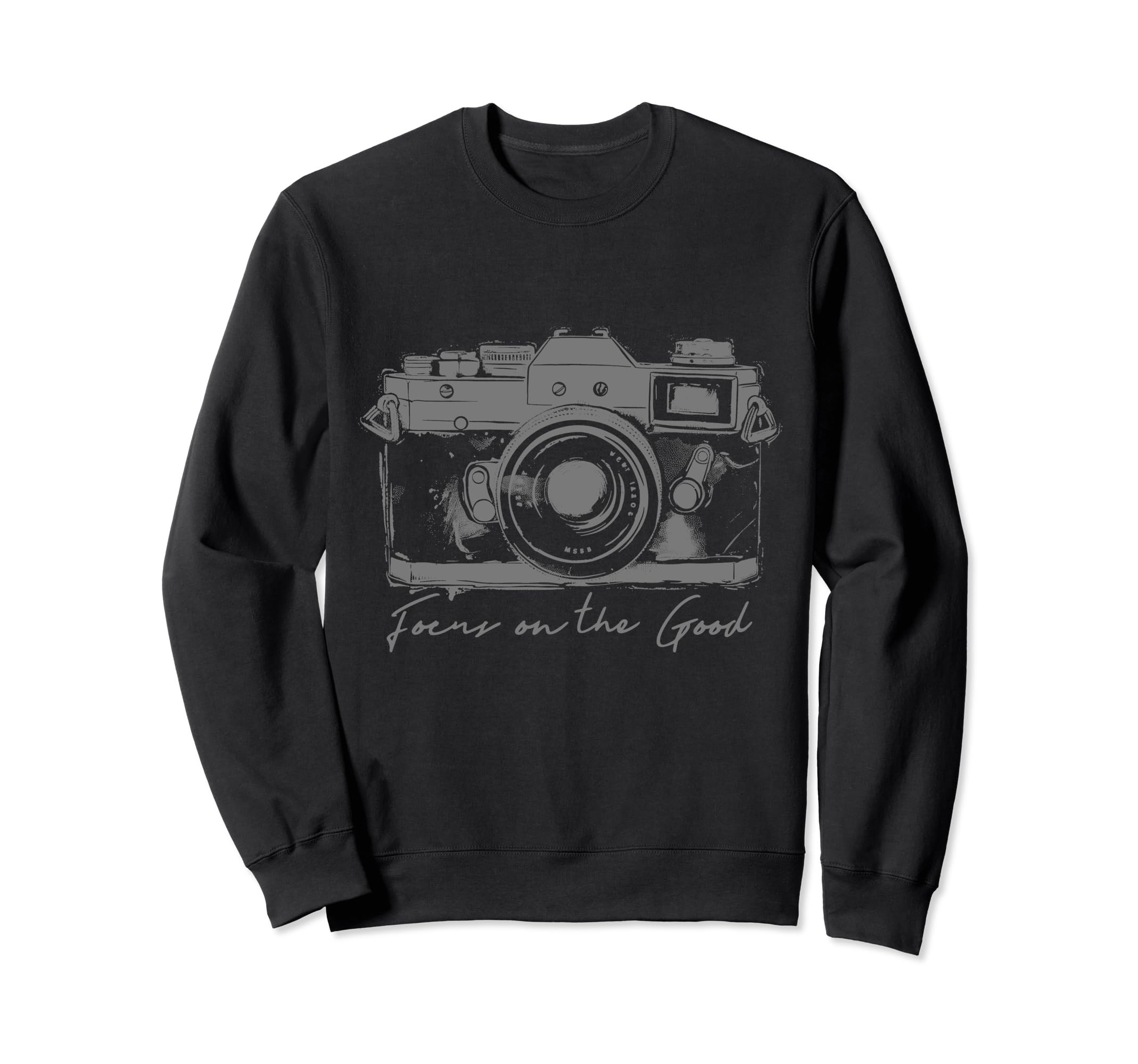 Photographer Focus Good Camera Sweatshirt - Casual Everyday Wear Men Women - T-Shirt, Sweatshirt, Hoodie