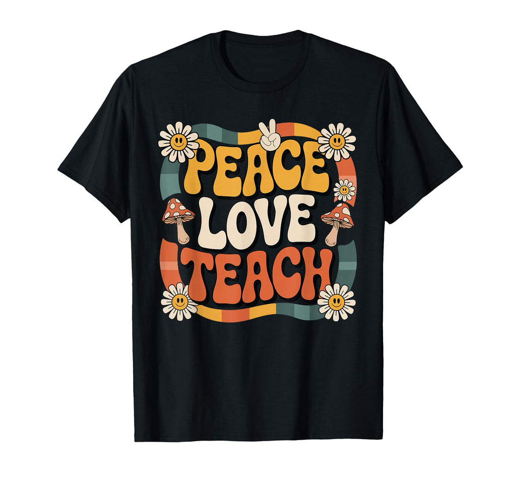 Peace Love Teach Groovy Teacher 70S Daisy T-Shirt - Graphic Print Unisex - T-Shirt, Sweatshirt, Hoodie